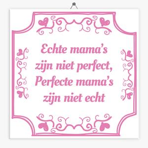 Tegeltje.nl Wijsheid tegeltje echte mama's