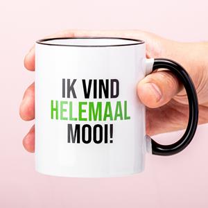 Ditverzinjeniet Ik Vind Helemaal Mooi Mok