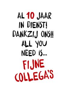  Werk jubileum - All you need is... Fijne Collega's