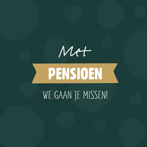 Greetz  Pensioen kaart - We gaan je missen