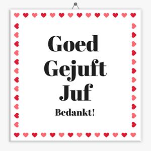 Tegeltje.nl Spreuk tegeltje goed gejuft juf bedankt