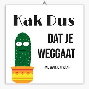 Tegeltje.nl Spreuk tegeltje kak dus dat je weggaat