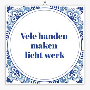 Tegeltje.nl Wijsheid tegeltje vele handen maken licht werk