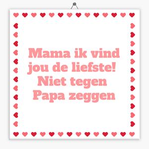 Tegeltje.nl Spreuk tegeltje mama ik vind jou de liefste