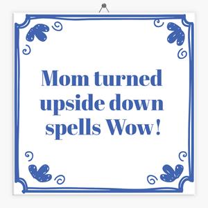 Tegeltje.nl Tegeltje moederdag mom spells wow