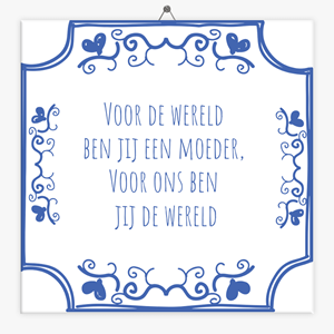Tegeltje.nl Tegeltje spreuk voor ons ben jij de wereld