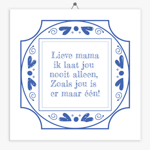 Tegeltje.nl Tegeltje spreuk mama ik laat jou nooit alleen
