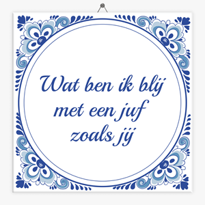 Tegeltje.nl Spreuk tegeltje blij met een juf zoals jij