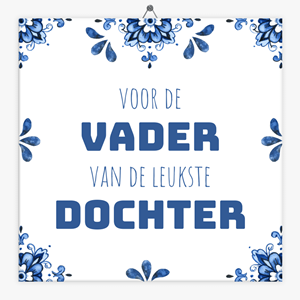 Tegeltje.nl Tegeltje Vaderdag: voor de vader van de leukste dochter