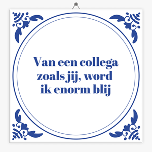 Tegeltje.nl Spreuken tegeltje collega zoals jij