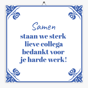 Tegeltje.nl Spreuken tegeltje collega samen staan we sterk