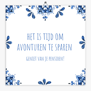 Tegeltje.nl Spreuken tegeltje pensioen avonturen sparen