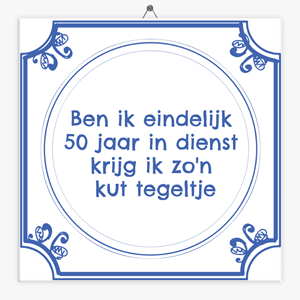 Tegeltje.nl Spreuken tegeltje 50 jaar in dienst