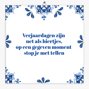 Tegeltje.nl Tegeltje verjaardagen zijn net als biertjes