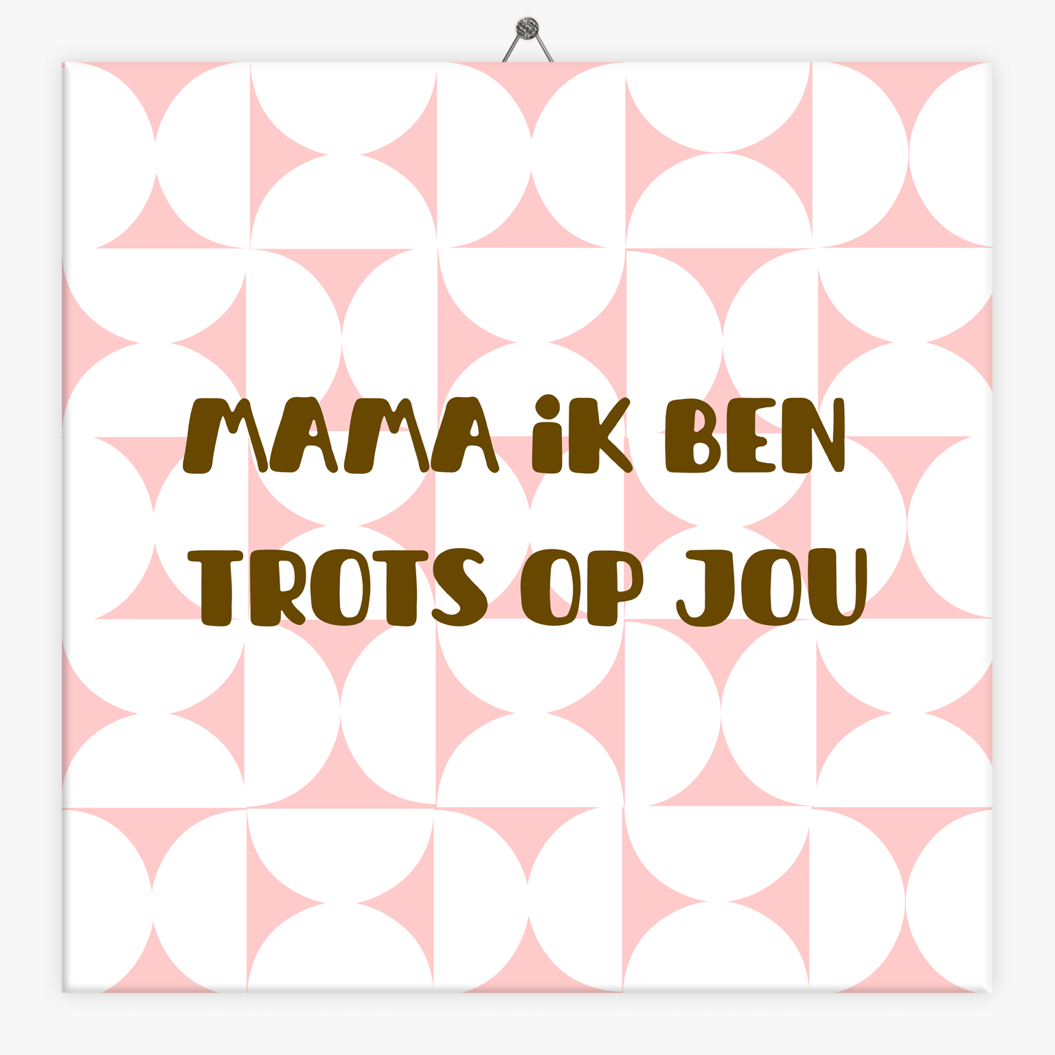 Tegeltje.nl Tekst tegeltje mama trots op jou