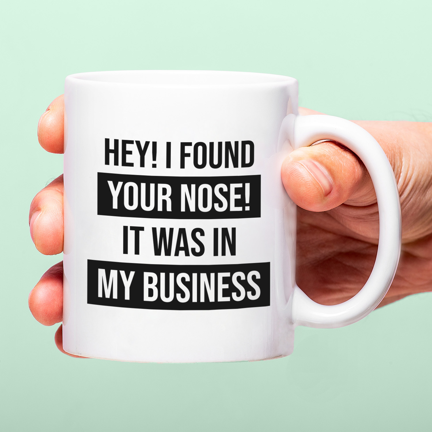 Ditverzinjeniet Mok I Found Your Nose In My Business