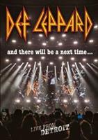 And There Will Be A Next Time Next Time - Live From Detroit . Live From Detroit - Def Leppard