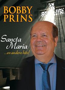 Bobby Prins - Sancta Maria..En Andere Hits