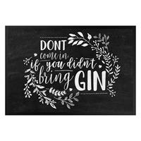 Klebefieber Fußmatte Dont come in if you didnt bring Gin
