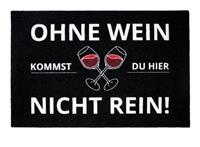 CLOSE UP Ohne Wein kommst Du hier nicht rein Fußmatte schwarz, 100 % Polyamid, mit rutschfester PVC-Unterseite, randlos.