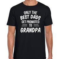 Bellatio Decorations Only the best dads get promoted to grandpa t-shirt zwart voor heren