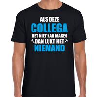 Bellatio Decorations Als deze collega het niet kan maken dan lukt het niemand cadeau t-shirt zwart voor heren