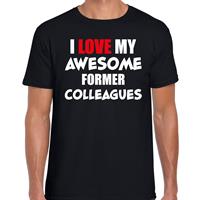 Bellatio I love my former colleagues - collega afscheidscadeau t-shirt Zwart