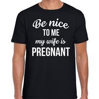 Bellatio Decorations Be nice to me my wife is pregnant cadeau t-shirt zwart voor heren