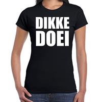 Bellatio Dikke doei fun tekst t-shirt / kleding Zwart