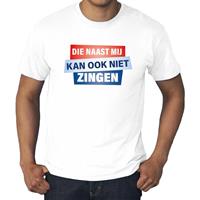 Bellatio Decorations Grote maten Die naast mij kan ook niet zingen shirt wit heren -