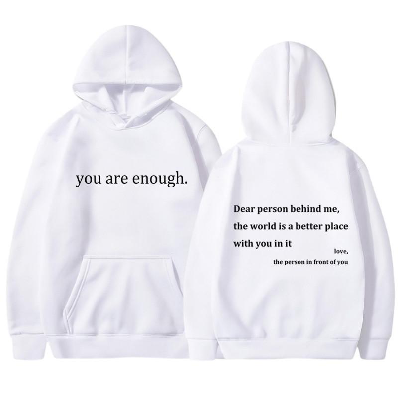 WE BELIEVE Nieuwe YOU ARE ENOUGH Print Hoody Herfst Casual Sportkleding Plus Fleece Elastische Tops Pullover Heren Hoodies Streetwear Sweatshirts L wit