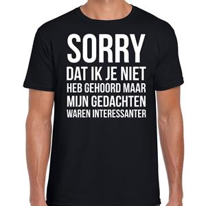 Bellatio Sorry dat ik je niet heb gehoord fun tekst cadeau t-shirt Zwart