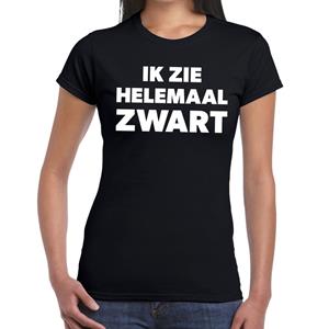 Bellatio Ik zie helemaal zwart tekst t-shirt dames - fun tekst shirt Zwart