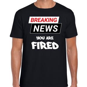 Bellatio Fout Breaking news you are fired t-shirt Zwart