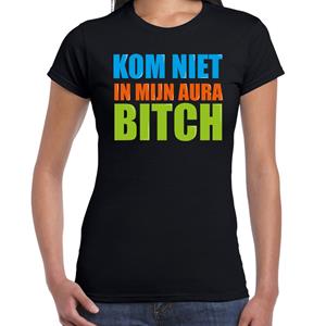 Bellatio Kom niet in mijn aura bitch cadeau t-shirt Zwart