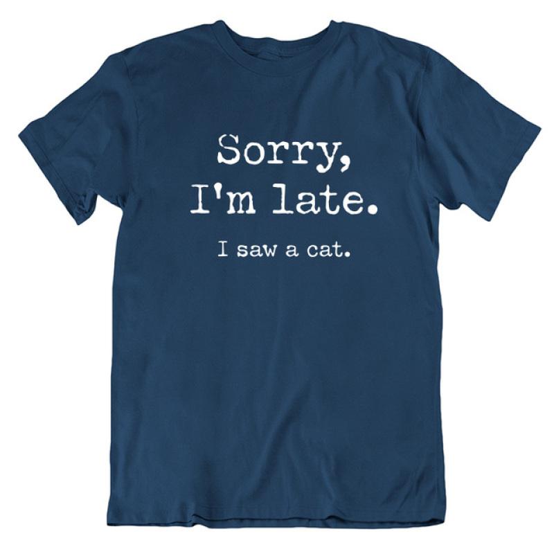 Nihao 100% Katoenen T-shirt Katten Sorry dat ik laat ben, ik zag een kat Origineel ontwerp Home Joke 2020 T-shirt EU-maat 4XL
