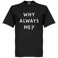 Retake Why Always Me℃ T-Shirt - Zwart - Kinderen - 10 Years