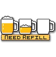 Beer - Pixel Need Refill Uitgesneden Zwaar Metalen Bord 58,5 x 23,5 cm