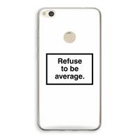 CaseCompany Refuse to be average: Huawei Ascend P8 Lite (2017) Transparant Hoesje