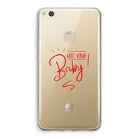 CaseCompany Not Your Baby: Huawei Ascend P8 Lite (2017) Transparant Hoesje