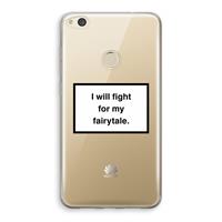 CaseCompany Fight for my fairytale: Huawei Ascend P8 Lite (2017) Transparant Hoesje