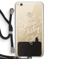 CaseCompany Laters, baby: Huawei Ascend P8 Lite (2017) Transparant Hoesje met koord