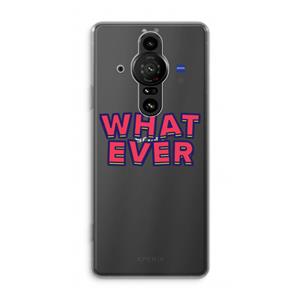 CaseCompany Whatever: Sony Xperia Pro-I Transparant Hoesje