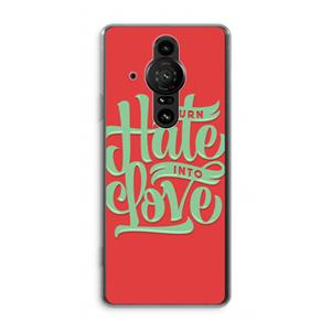 CaseCompany Turn hate into love: Sony Xperia Pro-I Transparant Hoesje