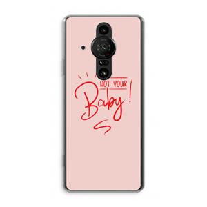 CaseCompany Not Your Baby: Sony Xperia Pro-I Transparant Hoesje