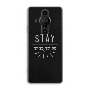 CaseCompany Stay true: Sony Xperia Pro-I Transparant Hoesje