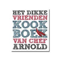 Het dikke vrienden kookboek van Chef Arnold - R. Arnold en F. Burger