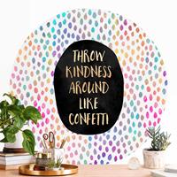 Klebefieber Runde Tapete selbstklebend Throw Kindness Around Like Confetti