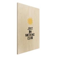 Bilderwelten Holzbild Do Nothing Club Gelb