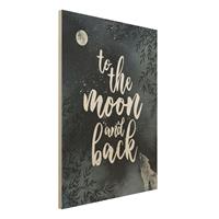 Bilderwelten Holzbild Spruch - Hochformat 3:4 Love you to the moon and back